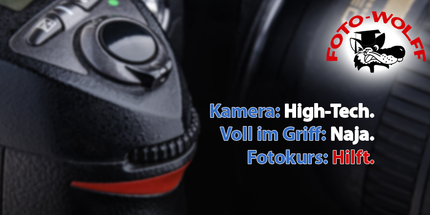 Kamera: High-Tech. Voll im Griff: Naja. Fotokurs: Hilft. - Fotokurse bei Foto Wolff in Dinslaken