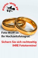 Foto Wolff ist Ihr Hochzeitsfotograf. Sichern Sie sich rechtzeitig IHRE Fototermine!