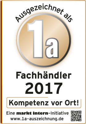 Ausgezeichnet als 1a Fachhändler 2017 - Kompetenz vor Ort! Eine markt intern-initiative - www.1a-auszeichnung.de