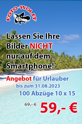 Lassen Sie Ihre Urlaubsbilder nicht nur auf dem Smartphone - Sonderangebot Fotoabzüge bei Foto Wolff